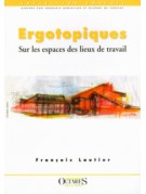 Ergotopiques - Sur les espaces des lieux de travail