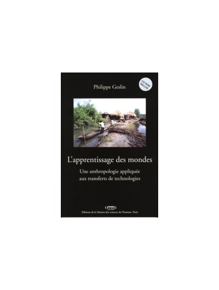 L'apprentissage des mondes - Une anthropologie appliquée aux transferts de technologies