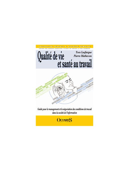 Qualité de vie et santé au travail - Guide pour le management et la négociation des conditions de travail dans la société d'info