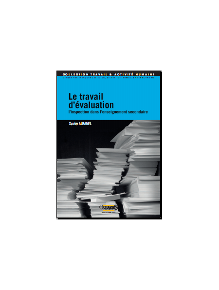 Octares Editions - Le travail d'évaluation : l'inspection dans l