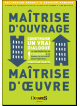Maîtrise d'ouvrage / Maîtrise d’œuvre - Construire un vrai dialogue - La contribution de l'ergonome à la conduite de projet arch